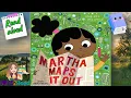 MARTHA MAPS IT OUT Leigh Hodgkinson Read aloud