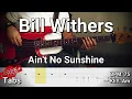 Download Lagu Bill Withers - Ain't No Sunshine (Bass Cover) Tabs