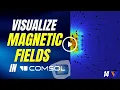 How to Visualize Magnetic Fields in COMSOL Multiphysics Step-by-Step Tutorial