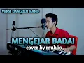 Download Lagu MENGEJAR BADAI BY MUHLIS COVER DANGDUT