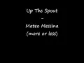 Up The Spout- Mateo Messina (somewhat)