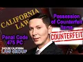 Penal Code 475 PC Possession of Counterfeit Items