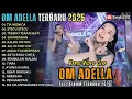 Download Lagu OM ADELLA FULL ALBUM TERBARU 2025 - TIA MONICA - STECU STECU - TRESNO TEKAN MATI