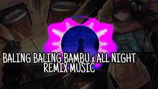 Download Baling Baling Bambu X All Night Remix Music MP3