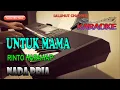 Download Lagu UNTUK MAMA [RINTO HARAHAP] KARAOKE NADA PRIA F=DO