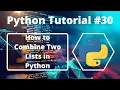 - How to Combine Two Lists in Python Python Tutorial in Hindi