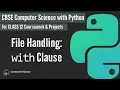 CBSE Class 12 Computer Science with Python Unit 1 File Handling with Clause
