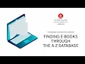 Finding E Books Through the A-Z Database