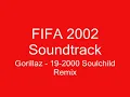 FIFA 2002 Soundtrack - Gorillaz - 19-2000 Soulchild Remix.wmv