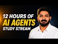 Study Stream - AI Agent Engineer 12 Hours Free Full Course