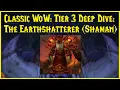 Classic WoW Tier 3 Deep Dive The Earthshatterer Shaman