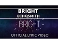 Lagu Echosmith - Bright [OFFICIAL LYRIC VIDEO]