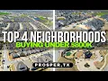 Top 4 Neighborhoods to Buy Under 800K in Prosper TX Driving Tour