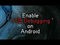 Enable USB Debugging On Android