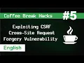 Coffee Break Hacks EP5 Exploiting CSRF Cross-Site Request Forgery Vulnerability