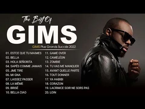 Download MP3 GIMS Plus Grands Succès 2022 - GIMS Greatest Hits Full Album - GIMS Best Of