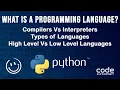 Types of Programming Languages Compilers Vs Interpreters High Level Vs Low Level