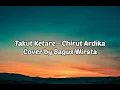 Download Lagu Lirik lagu  TAKUT KETARE - CHIRUT ARDIKA | Cover by BAGUS WIRATA