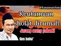 Lagu Ngaos Gus baha'//keutamaan sholat dirumah yang jarang orang pahami
