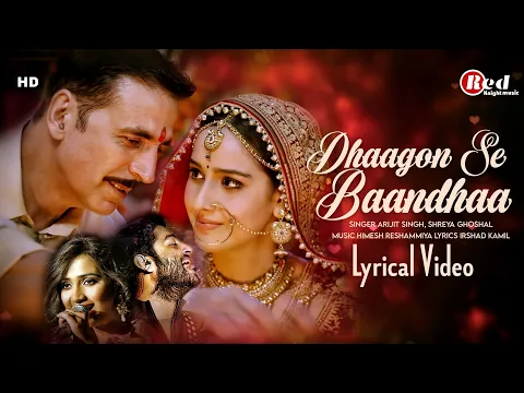 Download MP3 Dhaagon Se Baandhaa (LYRICS) Raksha Bandhan | Arijit Singh | Akshay Kumar | Shreya Ghoshal, Himesh R