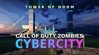 TOWER OF DOOM: CYBERCITY ZOMBIES - Call of Duty Zombies
