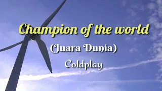 champion of the world coldplay lirik dan terjemahan 