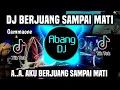 Download Lagu DJ BERJUANG SAMPAI MATI - AA AKU BERJUANG SAMPAI MATI REMIX FULL BASS TERBARU 2024