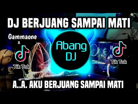 Download MP3 DJ BERJUANG SAMPAI MATI - AA AKU BERJUANG SAMPAI MATI REMIX FULL BASS TERBARU 2024