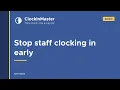 Clock In Master - Stopping staff clocking in before their shift starts Admin Guide