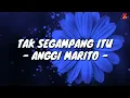 Download Lagu Tak Segampang Itu - Anggi Marito (Lirik with English translation)