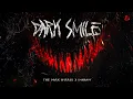 Lagu The Dark Horror x IMHAPPY - Dark Smile (Official Music Video)