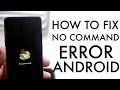 Download Lagu How To FIX No Command Found On ANY Android! (2021)
