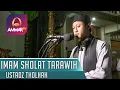 Lagu SURAT AL JIN - AL MUZZAMMIL - AL MUDDATSIR || IMAM SHOLAT TARAWIH || USTADZ THOLHAH