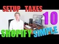 Shopify Simple Theme Tutorial Part 10 - How to Set up Taxes on Shopify 2018