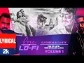Lagu Tum Jo Aaye x Tere Bin Nahin Lagda (LoFi Vol 1) With Lyrics | DJ Chetas \u0026 Dj NYK | Lo-Fi Hits