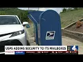 USPS adding security to its mailboxes