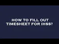 How to fill out timesheet for ihss