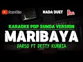 Download Lagu MARIBAYA ~ DARSO FT DETTY KURNIA || KARAOKE DUET POP SUNDA VERSION