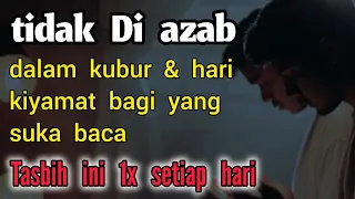 Download Tidak akan Diazab di dalam kubur dan hari kiyamat bagi yang baca Tasbih ini 1x di setiap hari !! MP3