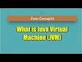 Decoding Java Virtual Machine JVM