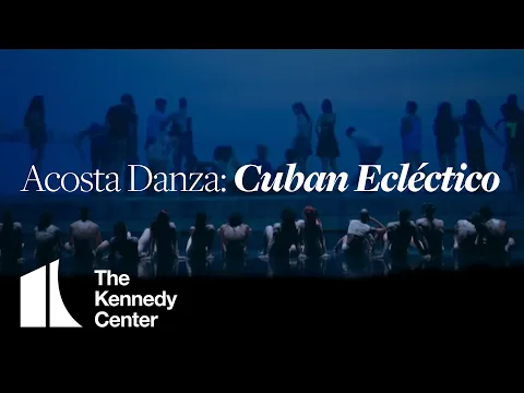 Acosta Danza: Cuban Eclu00e9ctico | May 1 - 3, 2025