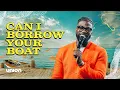 Can I Borrow Your Boat Pastor Stephen Chandler Union Church