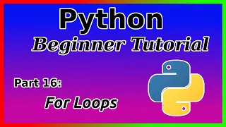 For loops - Python Tutorial Part 16