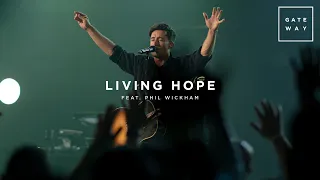 living hope feat phil wickham live at mens summit gateway worship