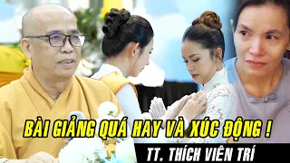 Bài giảng QUÁ HAY và XÚC ĐỘNG của TT. Thích Viên Trí nhân mùa Vu Lan Báo Hiếu tại chùa Hoằng Pháp