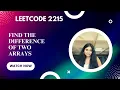 LeetCode 2215 Find the Difference of Two Arrays Problem Explanation Solution
