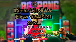 pivla chokha new vesrion 2021 jay bajrang bend bandarpada adivasitimlisong