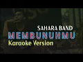 Download Lagu Membunuhmu - SAHARA (Karaoke Version)