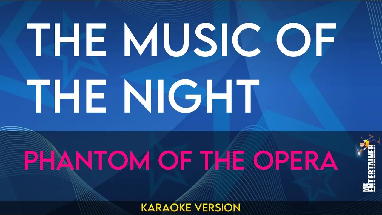 The Music Of The Night - Phantom Of The Opera (KARAOKE) The Music Of The Night - Phantom Of The Opera (KARAOKE)
