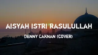 Download Denny Caknan - AISYAH ISTRI RASULULLAH (LIRIK COVER) MP3